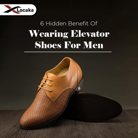 6 Hidden Benefit Of Wearing Elevator Shoes For Men